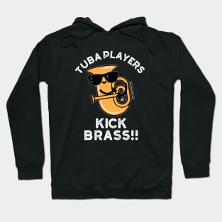 Tuba Players Kick Brass Cute Music Pun Hoodie